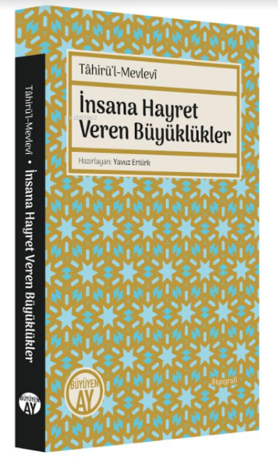 Tahirü'l-Mevlevi İnsana Hayret Veren Büyüklükler - Yavuz Ertürk | Yeni