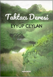 Tahtacı Deresi - Eyyüp Ceylan | Yeni ve İkinci El Ucuz Kitabın Adresi