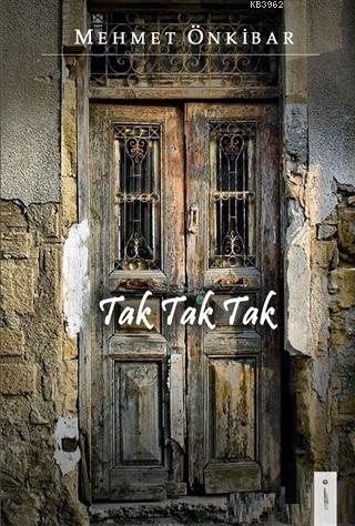 Tak Tak Tak - Mehmet Önkibar | Yeni ve İkinci El Ucuz Kitabın Adresi