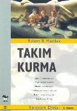 Takım Kurma - Robert B. MadduX | Yeni ve İkinci El Ucuz Kitabın Adresi