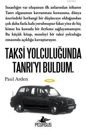 Taksi Yolculuğunda Tanrı'yı Buldum - Paul Arden- | Yeni ve İkinci El U