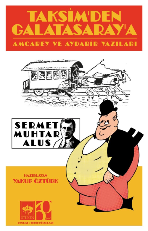 Taksim'den Galatasaray'a;Amcabey ve Aydabir Yazıları - Sermet Muhtar A