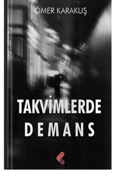 Takvimlerde Demans - Ömer Karakuş | Yeni ve İkinci El Ucuz Kitabın Adr