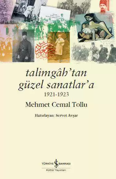 Talimgah'tan Güzel Sanatlar'a 1921-1923 - Mehmet Cemal Tollu | Yeni ve