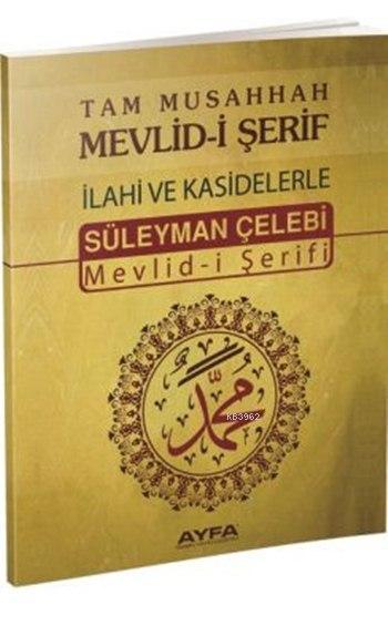 Tam Musahhah Mevlid-i Şerif İlahiler ve Kasidelerle - Süleyman Çelebi 