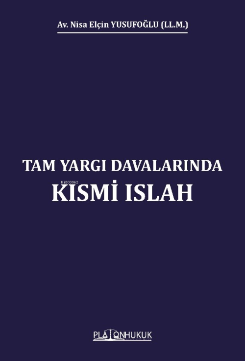 Tam Yargı Davalarında Kısmi Islah - Nisa Elçin Yusufoğlu | Yeni ve İki