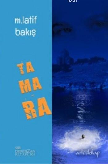 Tamara - M. Latif Bakış | Yeni ve İkinci El Ucuz Kitabın Adresi