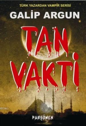 Tan Vakti - Galip Argun | Yeni ve İkinci El Ucuz Kitabın Adresi