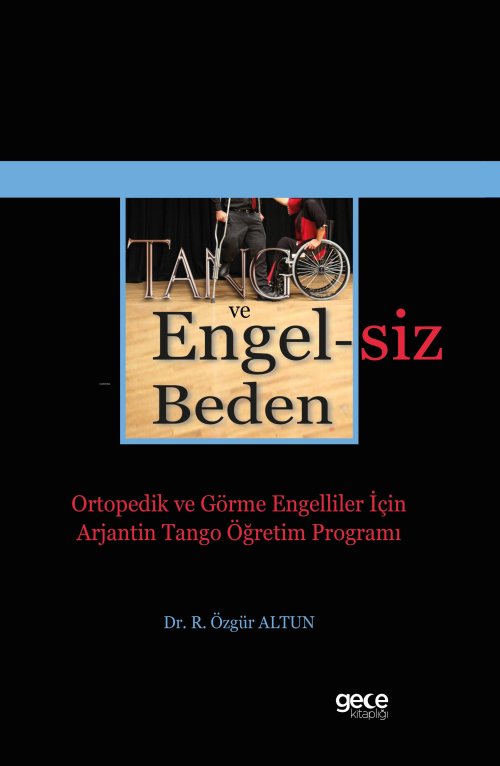 Tango ve Engelsiz Beden;Ortopedik ve Görme Engelliler İçin Arjantin Ta