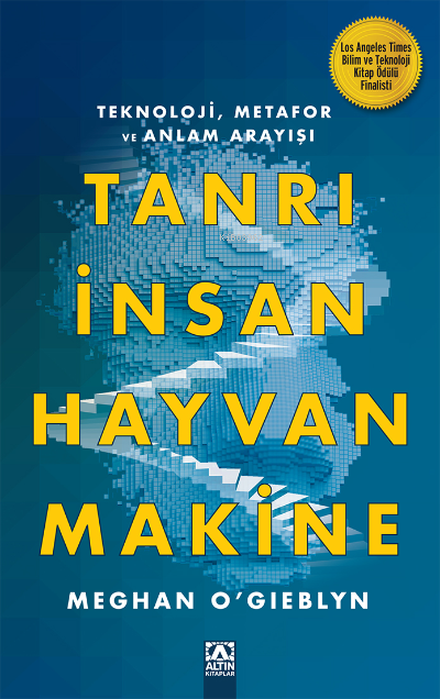 Tanrı , İnsan , Hayvan , Makine - Meghan O'Gieblyn | Yeni ve İkinci El