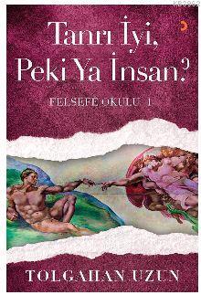 Tanrı İyi, Peki Ya İnsan? - Tolgahan Uzun | Yeni ve İkinci El Ucuz Kit