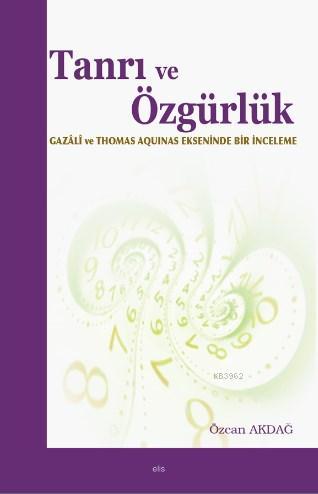 Tanrı ve Özgürlük - Özcan Akdağ | Yeni ve İkinci El Ucuz Kitabın Adres