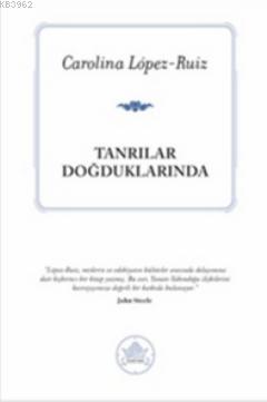 Tanrılar Doğduklarında - Carolina Lopez-Ruiz | Yeni ve İkinci El Ucuz 