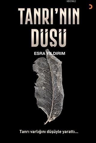 Tanrı'nın Düşü Tanrı varlığını düşüyle yarattı... - Esra Yıldırım | Ye