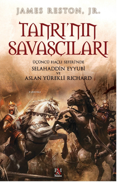 Tanrı'nın Savaşçıları Selahaddin Eyyubi ve Kral Richard - James Reston