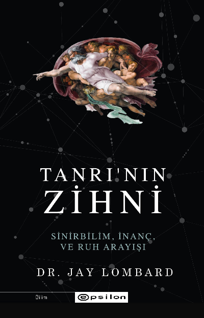 Tanrı'nın Zihni: Sinirbilim, İnanç ve Ruh Arayışı - Jay Lombard | Yeni