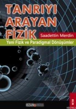 Tanrıyı Arayan Fizik - Saadettin Merdin | Yeni ve İkinci El Ucuz Kitab