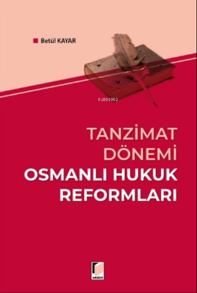 Tanzimat Dönemi Osmanlı Hukuk Reformları - Betül Kayar | Yeni ve İkinc