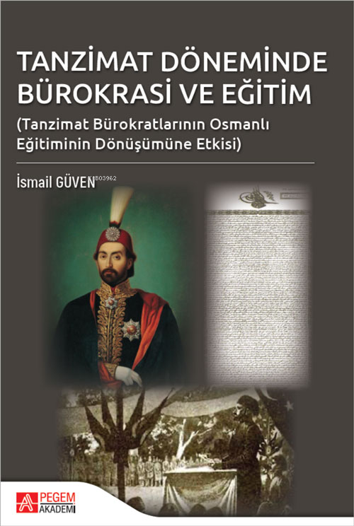 Tanzimat Döneminde Bürokrasi ve Eğitim;(Tanzimat Bürokratlarının Osman