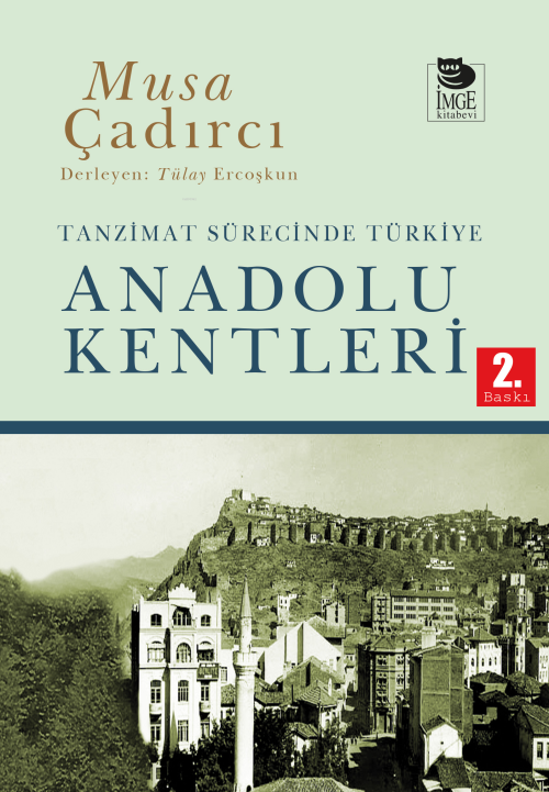 Tanzimat Sürecinde Türkiye - Anadolu Kentleri - Musa Çadırcı | Yeni ve