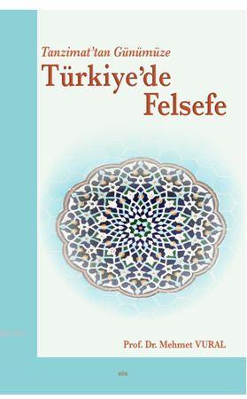 Tanzimat'tan Günümüze Türkiye'de Felsefe - Mehmet Vural | Yeni ve İkin