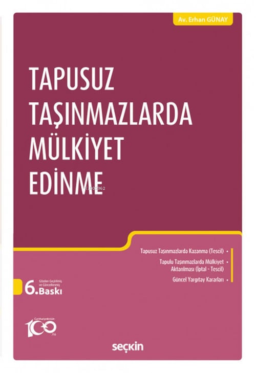 Tapusuz Taşınmazlarda Mülkiyet Edinme - Erhan Günay | Yeni ve İkinci E