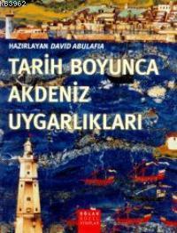 Tarih Boyunca Akdeniz Uygarlıkları - David Abulafia | Yeni ve İkinci E