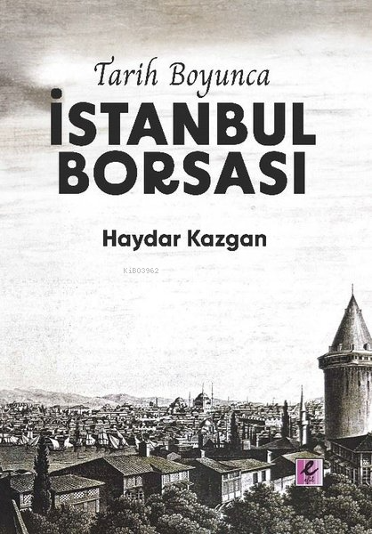 Tarih Boyunca İstanbul Borsası - Haydar Kazgan | Yeni ve İkinci El Ucu