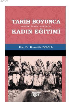 Tarih Boyunca Muhtelif Milletlerde Kadın Eğitimi - Nusrettin Bolelli |