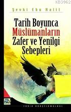 Tarih Boyunca Müslümanların Zafer ve Yenilgi Sebepleri - Şevki Ebu Hal