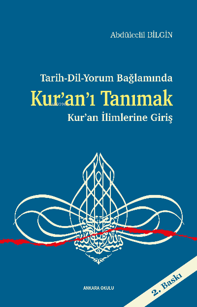 Tarih-Dil-Yorum Bağlamında ;Kur’an’ı Tanımak Kur’an İlimlerine Giriş -