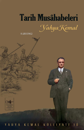 Tarih Musâhabeleri - YAHYA KEMAL | Yeni ve İkinci El Ucuz Kitabın Adre