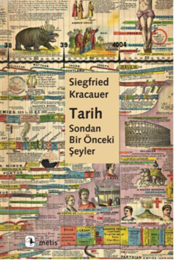 Tarih: Sondan Bir Önceki Şeyler - Siegfried Kracauer | Yeni ve İkinci 