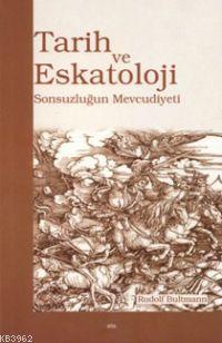 Tarih ve Eskatoloji - Rudolf Bultmann | Yeni ve İkinci El Ucuz Kitabın