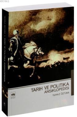 Tarih ve Politika Ansiklopedisi - Yılmaz Öztuna | Yeni ve İkinci El Uc