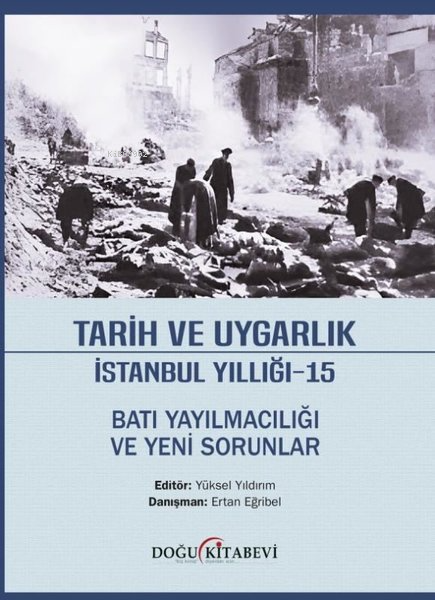 Tarih ve Uygarlık İstanbul Yıllığı 15 - Batı Yayılmacılığı ve Yeni Sor