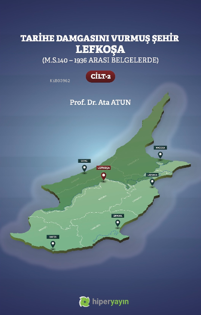 Tarihe Damgasını Vurmuş Şehir Lefkoşa;(M.S.140 - 1936 arası Belgelerde