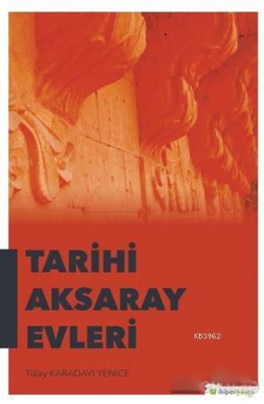 Tarihi Aksaray Evleri - Tülay Karadayı Yenice | Yeni ve İkinci El Ucuz