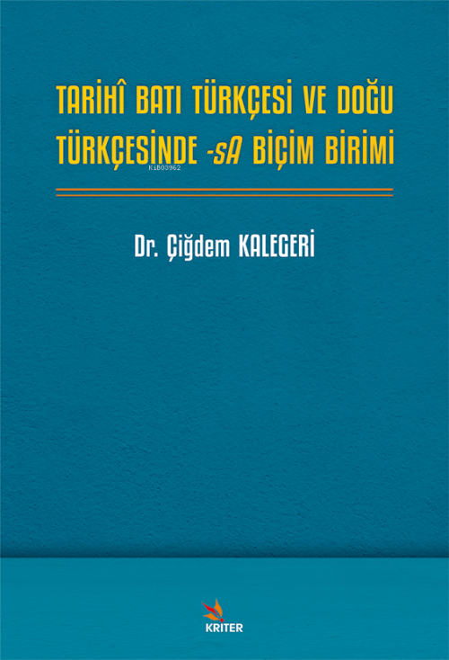 Tarihî Batı Türkçesi ve Doğu Türkçesinde -sA Biçim Birimi - Çiğdem Kal