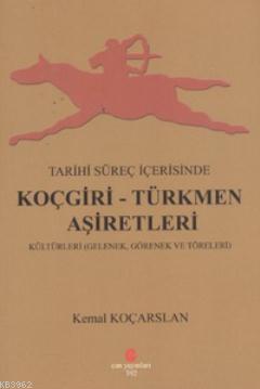 Tarihi Süreç İçerisinde Koçgiri - Türkmen Aşiretleri - Kemal Koçarslan