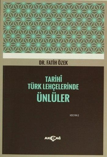 Tarihî Türk Lehçelerinde Ünlüler - Fatih Özek | Yeni ve İkinci El Ucuz