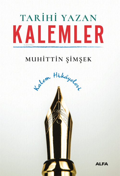 Tarihi Yazan Kalemler;Kalem Hikayeleri - Muhittin Şimşek | Yeni ve İki