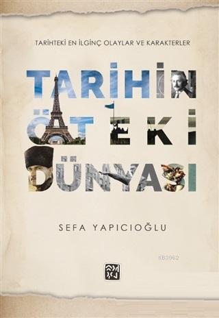 Tarihin Öteki Dünyası - Sefa Yapıcıoğlu | Yeni ve İkinci El Ucuz Kitab