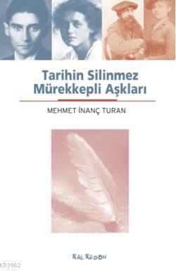 Tarihin Silinmez Mürekkepli Aşkları - Mehmet İnanç Turan | Yeni ve İki