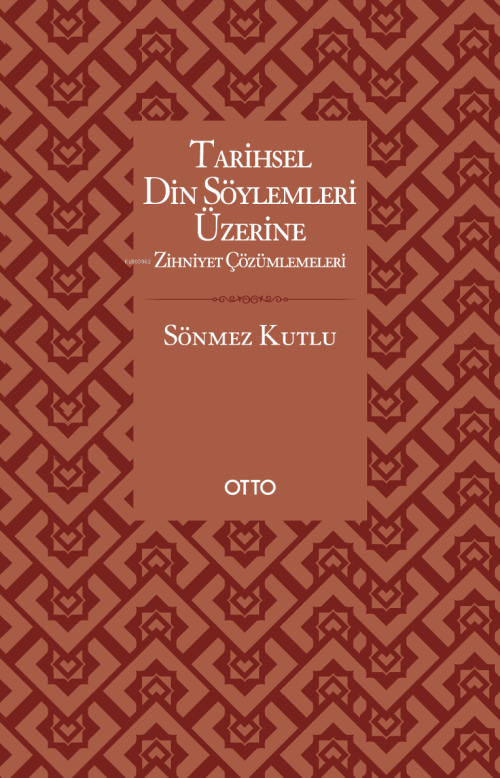 Tarihsel Din Söylemleri Üzerine Zihniyet Çözümlemeleri - Sönmez Kutlu 