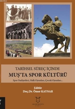 Tarihsel Süreç İçinde Muş'ta Spor Kültürü - Ömer Kaynar | Yeni ve İkin