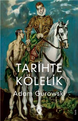 Tarihte Kölelik - Adam Gurowski | Yeni ve İkinci El Ucuz Kitabın Adres