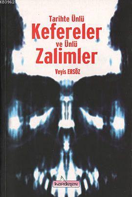 Tarihte Ünlü Kefereler ve Ünlü Zalimler - Veyis Ersöz | Yeni ve İkinci