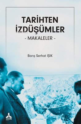 Tarihten İzdüşümler - Makaleler - Barış Serhat Işık | Yeni ve İkinci E