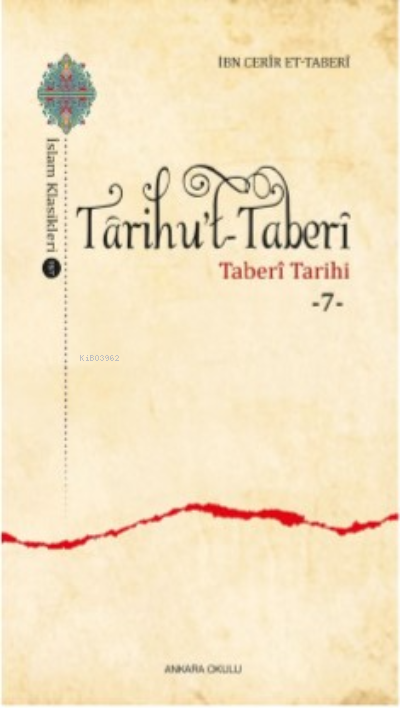 Târihu’t-Taberȋ ;Taberî Tarihi -7- - İbn Cerîr et-Taberî | Yeni ve İki